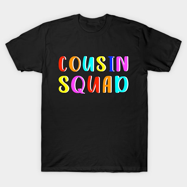 Cousin squad T-Shirt by Designzz